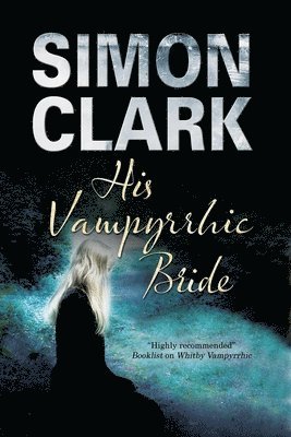 Simon Clark - His Vampyrrhic Bride, Häftad
