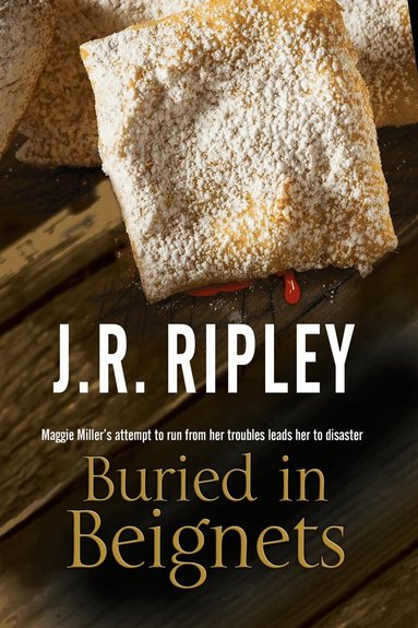 J.R. Ripley - Buried in Beignets, Häftad