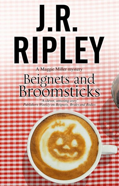 J.R. Ripley - Beignets and Broomsticks, Häftad