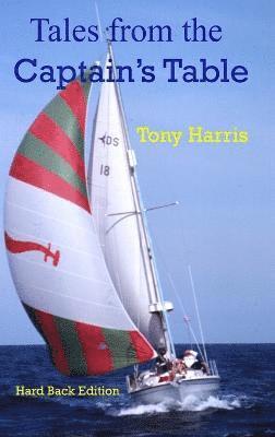 Tony Harris - Tales from the Captain's Table, Inbunden