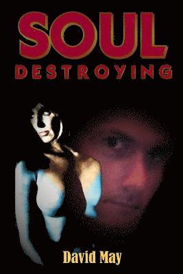 David May - Soul Destroying, Häftad