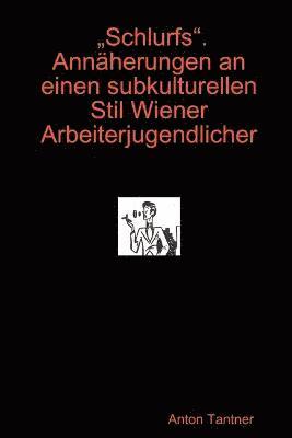 bokomslag Schlurfs&quot;. Annaherungen an Einen Subkulturellen Stil Wiener Arbeiterjugendlicher