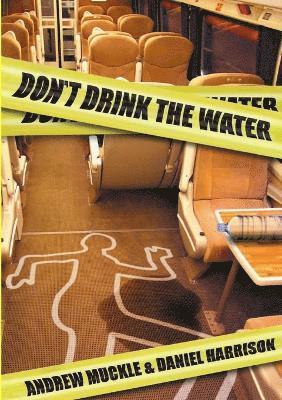 Don't Drink The Water 1