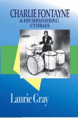 Charlie Fontayne and His Shimmering Cymbals 1