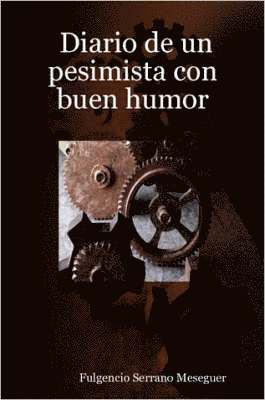 Diario De Un Pesimista Con Buen Humor 1