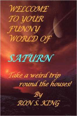 Welcome to Your Funny World of Saturn 1