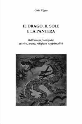 bokomslag IL Drago, Il Sole E La Pantera