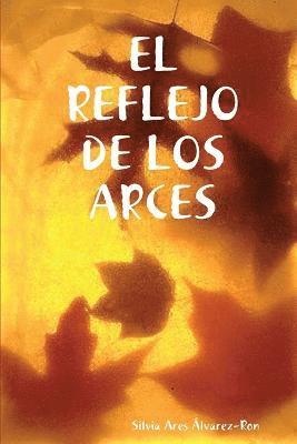 Silvia Ares Alvarez-Ron - Reflejo De Los Arces, Häftad