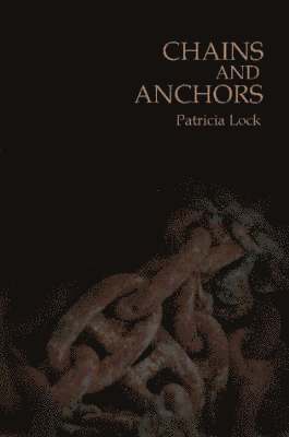 Patricia Lock - Chains and Anchors, Häftad