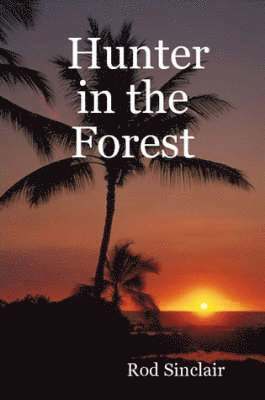 Rod Sinclair - Hunter in the Forest, Häftad