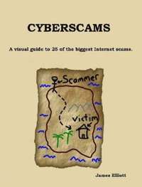 bokomslag Cyberscams : A Visual Guide to 25 of the Biggest Internet Scams.