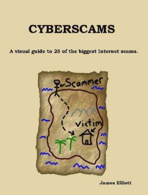 Cyberscams : A Visual Guide to 25 of the Biggest Internet Scams. 1