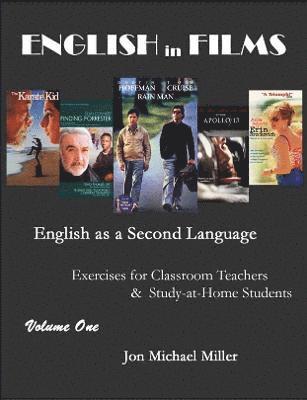 ENGLISH in FILMS: English as a Second Language Exercises for Teachers & Study-at-Home Students, Vol. 1