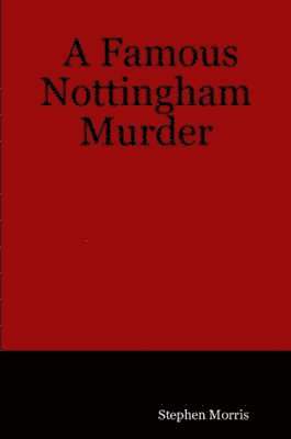 A Famous Nottingham Murder 1