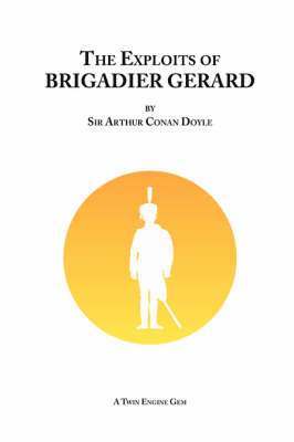 Arthur Conan Doyle - Exploits of Brigadier Gerard, Häftad