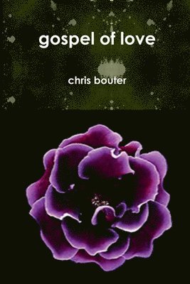 MA chris bouter, Chris Bouter, chris bouter - gospel of love, Häftad
