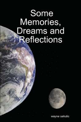 Some Memories, Dreams and Reflections 1