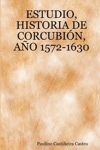 bokomslag Estudio, Historia De Corcubia&quot;N, A O 1572-1630