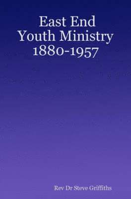 East End Youth Ministry 1880-1957