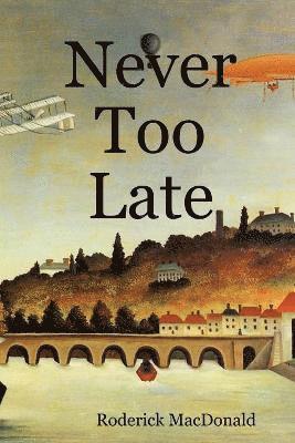 Roderick MacDonald - Never Too Late, Häftad