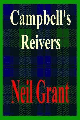 Neil, Grant - Campbell's Reivers, Inbunden