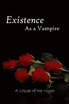 , Childe of the Night - Existence as a Vampire, Häftad