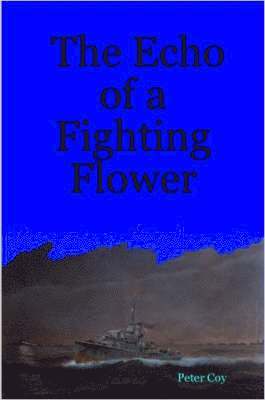Peter Coy - Echo of a Fighting Flower, Häftad