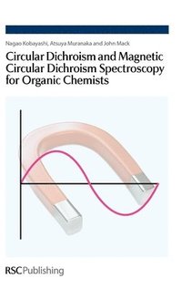 bokomslag Circular Dichroism and Magnetic Circular Dichroism Spectroscopy for Organic Chemists