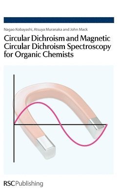 Circular Dichroism and Magnetic Circular Dichroism Spectroscopy for Organic Chemists 1