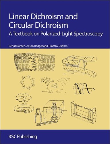 Bengt Nordén, Alison Rodger, Tim Dafforn - Linear Dichroism and Circular Dichroism, Inbunden