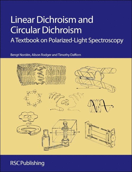 Bengt Nordén, Alison Rodger, Tim Dafforn, Sweden) Norden, Bengt (Chalmers University of Technology, UK) Rodger, Alison (Warwick University, UK) Dafforn, Tim (University of Birmingham - Linear Dichroism and Circular Dichroism, Inbunden