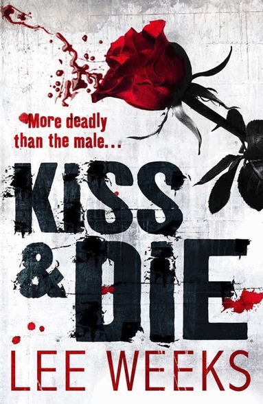 Lee Weeks - Kiss & Die, Häftad
