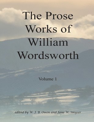 W. J. B. Owen, W. J. B. Owen, J. W. Smyser - The Prose Works of William Wordsworth Volume 1, Häftad