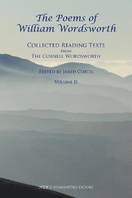 William Wordsworth, Jared R. Curtis, Jared Curtis - The Poems of William Wordsworth: Collected Reading Texts from the Cornell Wordsworth, II, Häftad