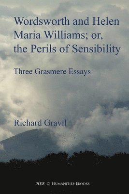 Richard Gravil - Wordsworth and Helen Maria Williams; or, the Perils of Sensibility, Häftad