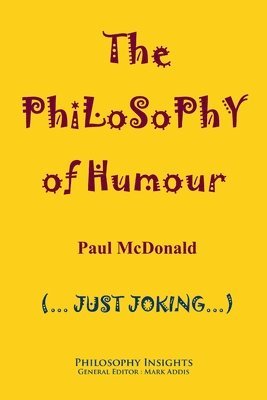Paul McDonald - Philosophy of Humour, Häftad