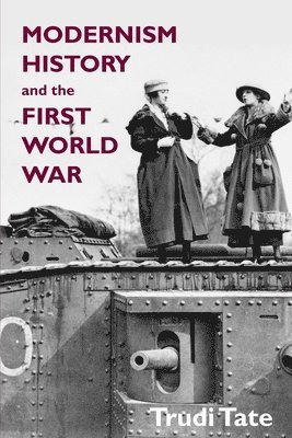Trudi Tate - Modernism, History and the First World War, Häftad