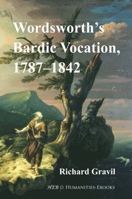 Richard Gravil - Wordsworth's Bardic Vocation, 1787-1842, Häftad
