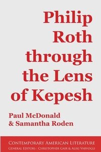 bokomslag Philip Roth through the Lens of Kepesh