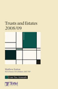 Tax Annual: Trusts And Estates 2008/09 1