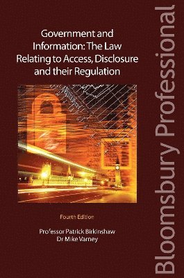 Government and Information: The Law Relating to Access, Disclosure and their Regulation 1