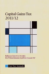 bokomslag Core Tax Annual: Capital Gains Tax 2011/12