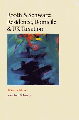 Booth: Residence, Domicile and UK Taxation 1