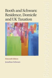 bokomslag Booth and Schwarz: Residence, Domicile and UK Taxation