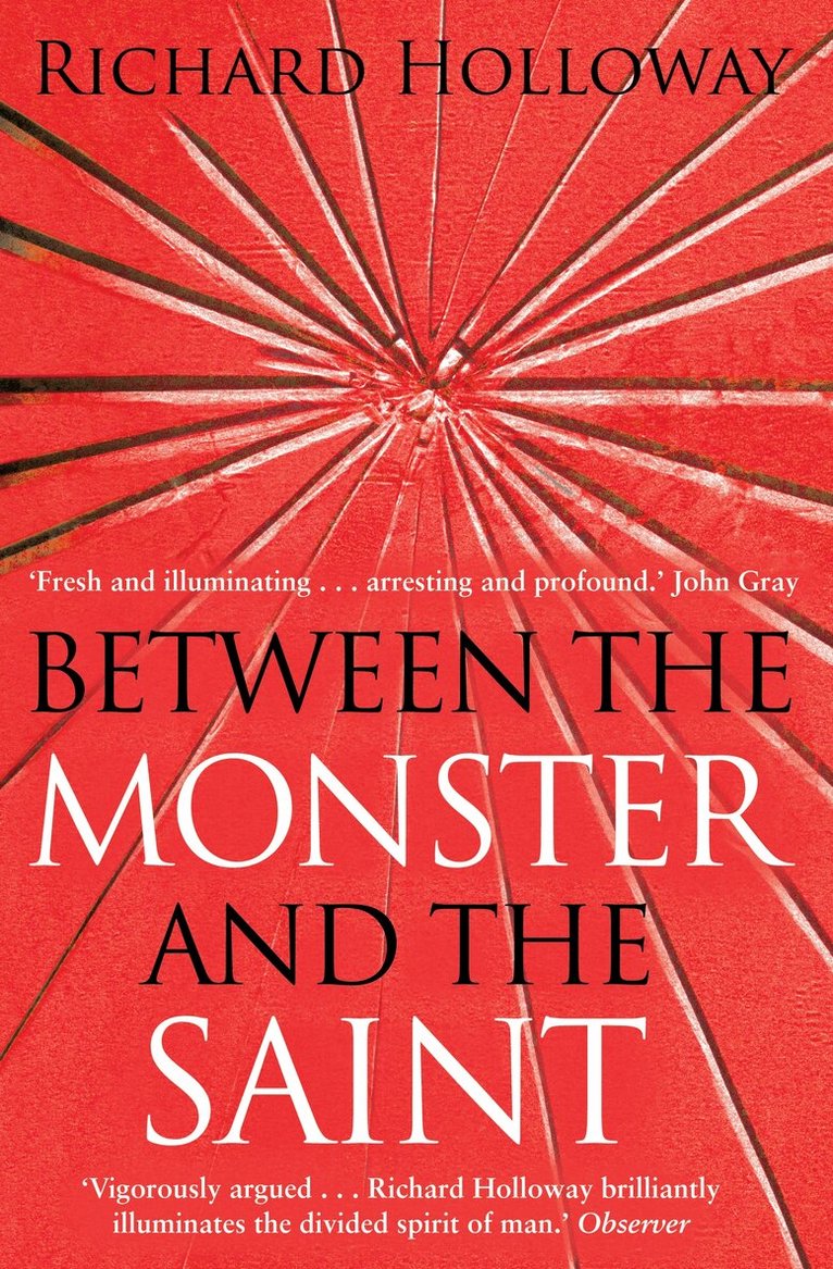 Richard Holloway - Between The Monster And The Saint, Häftad