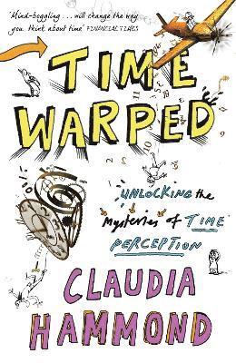 Claudia Hammond - Time Warped, Häftad