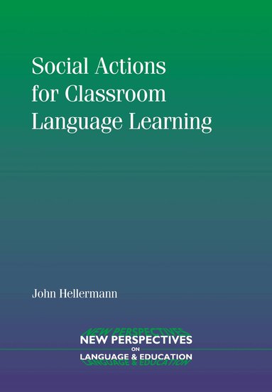 John Hellermann - Social Actions for Classroom Language Learning, Häftad