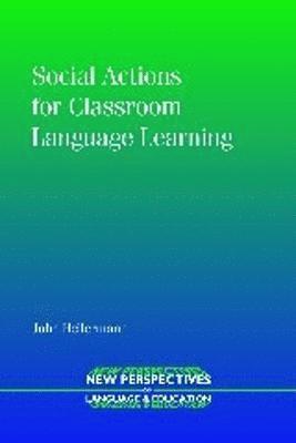 Social Actions for Classroom Language Learning 1