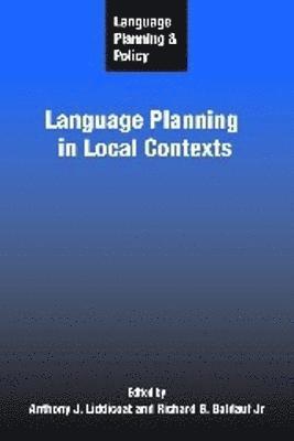 Language Planning and Policy: Language Planning in Local Contexts 1