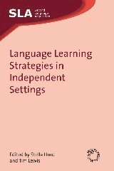 Stella Hurd, Tim Lewis - Language Learning Strategies in Independent Settings, Häftad
